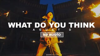 Agust D - What Do You Think? New Version [8D USE HEADPHONES 🎧]