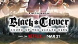 Black Clover: Sword of the Wizard King | Official Trailer | Netflix