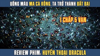 [Review Phim] Vị Vua Anh Minh Uống Máu Ma Cà Rồng Trở Thành Ác Quỷ Dracula - Huyền Thoại Chưa Kể