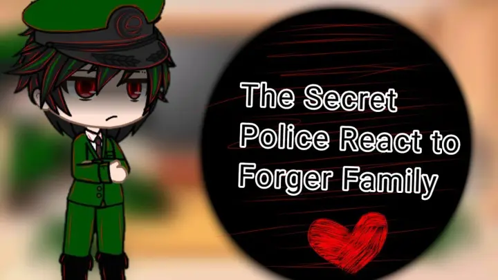 The Secret Police react to ||Spy x  Family|| gacha Live(1/؟)💕🌸