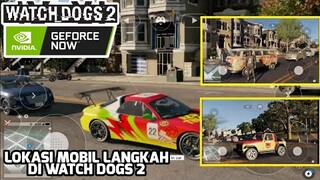 WATCH DOGS 2 DI NVIDIA GEFORCE ANDROID LOKASI MOBIL KEREN & LANGKAH