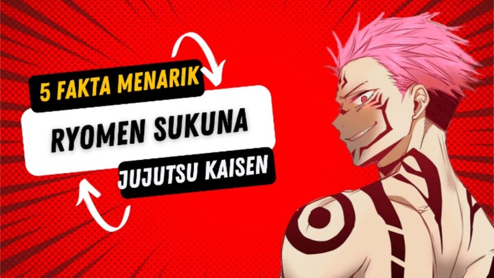 5 Fakta menarik ryomen sukuna Dari anime jujutsu kaisen