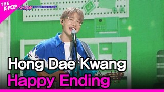 Hong Dae Kwang, Happy Ending (홍대광, 해피엔딩) [THE SHOW 220830]