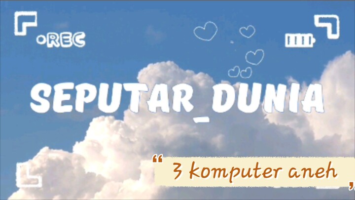 seputar dunia 3 komputer aneh di dunia