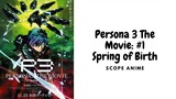 Persona 3 The Movie: #1 Spring of Birth