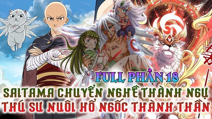 Saitama Chuyển Nghề Thành Ngự Linh Sư Nuôi Hổ Ngốc Thành Thần | Full Phần 18| Review Truyện Tranh