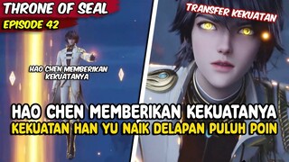 HAO CHEN MENDAPATKAN ANAK BUAH BARU DAN LANGSUNG DIBERIKAN KEKUATAN OLEH HAOCEN - throne of seal 42