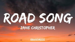 Zane Christopher - Road Song (Lyrics)