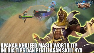 TIPS DAN PENJELASAN SKILL KHALEED - APAKAH HERO INI MASIH WAJIB DI BELI? Mobile Legends