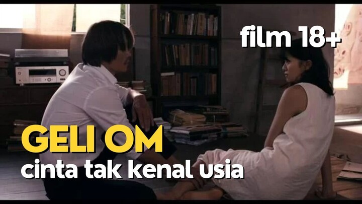 FILM 18+ | OM BIKIN GELI