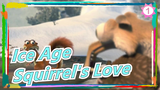 [Ice Age] Squirrel's Love_1