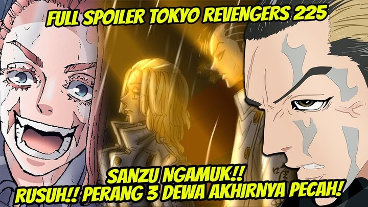 FULL SPOILER TOKYO REVENGERS 225 ! PERANG 3 DEWA AKHIRNYA PECAH! SANZU NGAMUK! LEAK SPOILER & TEORI