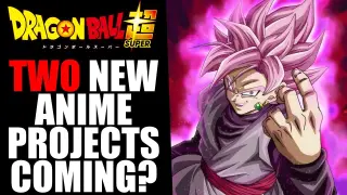 HUGE RUMOR: TWO NEW Dragon Ball Super Anime In Production?