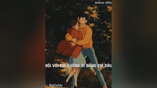 Nói với em con tim anh rung nhịp yêu thương ᥫᩣ sau5894 lyrics nhacchill douyin抖音 xuhuong anime whisperoftheheart