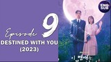🇰🇷 KR DRAMA | Destined with You (2023) Episode 9 Full ENG SUB (1080p)