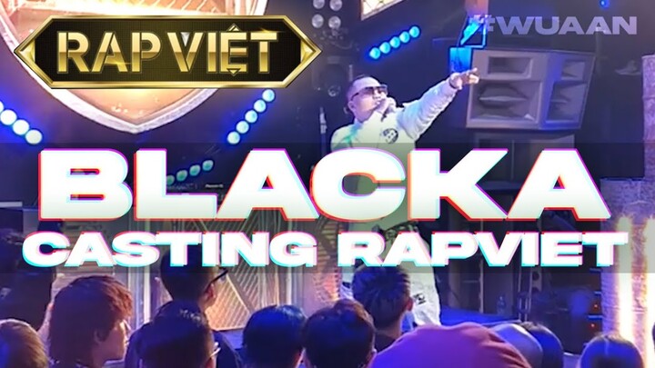 [ CASTING RAP VIỆT ] BẢN FULL PHẦN THI CỦA BLACKA (13.04.2021)