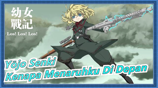 [Yōjo Senki] Aku Cuma Ingin Melayani Di Belakang, Kenapa Menaruhku Di Depan