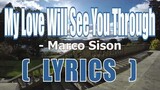 My Love Will See You Through( LYRICS ) - Marco Sison