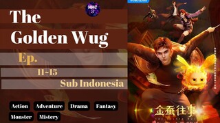 The Golden Wug Episode 11-15 ~ Sub Indo