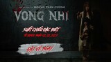 Vong Nhi - Phim kinh dị Việt - KC: 03.02.2023