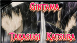 [Gintama] Takasugi & Katsura --- Cinta Kecil Kita