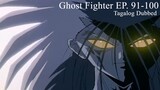 Ghost Fighter [TAGALOG] EP. 91-100