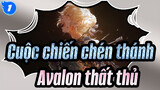 [Cuộc chiến chén thánh/MAD] Altria Pendragon--- Avalon thất thủ_1