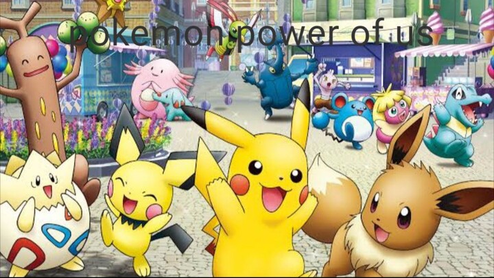 Pokémon the Power of Us