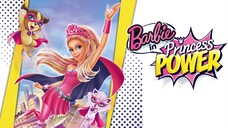 (2015) Barbie™ Sức Mạnh Công Chúa (Barbie In Princess Power)| Trọn Bộ.