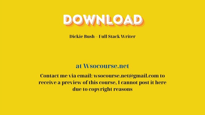 Dickie Bush – Full Stack Writer – Free Download Courses