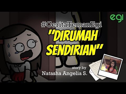 DIRUMAH SENDIRIAN #ceritatemanegi - Story by Natasha Angelia