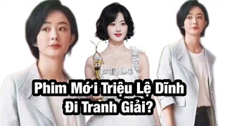 Phim mới của Triệu Lệ Dĩnh, “ Người Xây Dựng Thành Phố “ đi tranh giải?