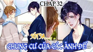 [ Đam mỹ ] Chung Cư Của Các Ảnh Đế - Chap 32