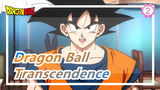 Dragon Ball|[Super]Transcendence! Body and soul unleashed in full force!_2
