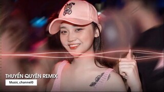 MIXTAPE 2022 DẶM NGÀN THIÊN LÝ TIỄN NGƯỜI ĐI REMIX THUYỀN QUYÊN REMIX 5