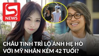 Châu Tinh Trì lên tiếng về loạt ảnh hẹn hò người đẹp 17 tuổi