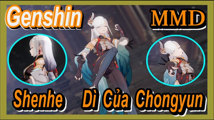 [Genshin, MMD] Shenhe, Dì Của Chongyun