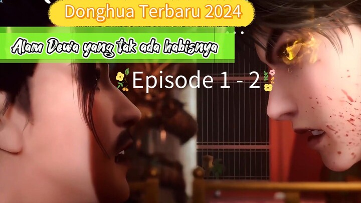 (Donghua Terbaru 2024) Alam Dewa yang tak ada habisnya Episode 1 - 2