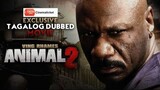 ANIMAL 2 - TAGALOG DUBBED ACTION MOVIE