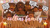 The Collins Family THANKSGIVING! Roblox Bloxburg Roleplay