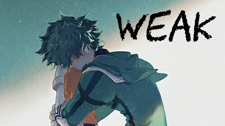 My Hero Academia Amv - Weak