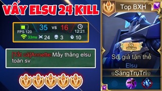 Đỉnh Cao Vẩy Elsu 24 Kill Khi Bị Team Bạn Khinh Chơi Elsu Toàn Là Sv Và Cái Kết - Top Elsu