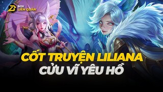 Cốt truyện Tướng: Liliana - CỮU VĨ YÊU HỒ | Box Liên Quân