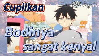 [My Senpai Is Annoying] Cuplikan |  Bodinya sangat kenyal