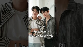 Top 6 Upcoming BL Series to Watch #blrama #blseries #bldrama #blseriestowatch