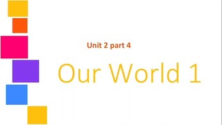 Our World 1 by National Geographic ~ Unit 2 Part 4