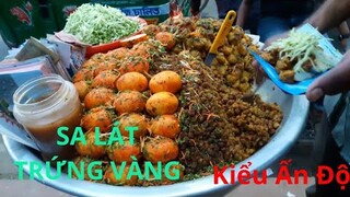 Ẩm Thực Đường Phố Ấn Độ / Indian Street Food / SA LÁT TRỨNG VÀNG / KIỂU ẤN ĐỘ