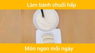 Làm bánh chuối hấp #monngon