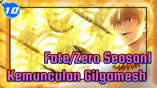 Fate/Zero Season 1: Kemunculan Gilgamesh_10