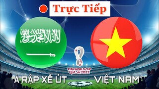 🔴 TRỰC TIẾP BÓNG ĐÁ: VIỆT NAM - Ả RẬP XÊ ÚT | Vòng Loại WORLD CUP 2022 Bảng B | Xem Tại VTV6